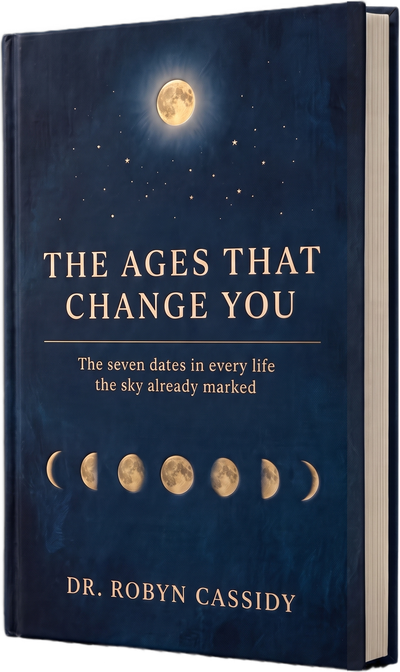 The Ages That Change You, by Dr. Robyn Cassidy