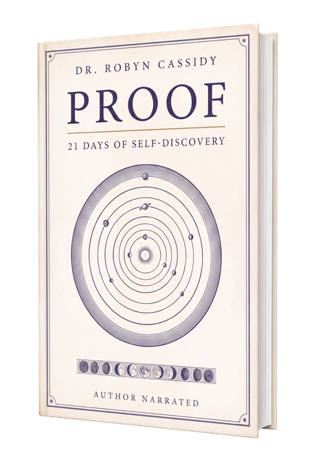 Proof: 21 Days of Self-Discovery, by Dr. Robyn Cassidy